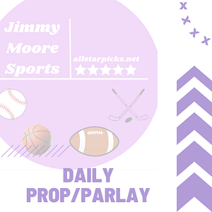 Jimmy Moore – Daily Prop/Parlay – Non-Guaranteed